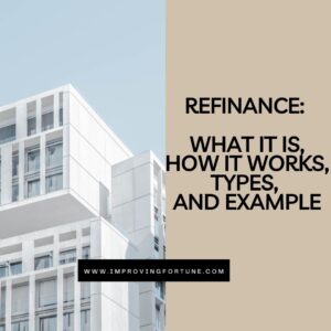 Refinance: What It Is, How It Works, Types, and Example