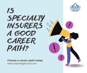 Is Specialty Insurers a Good Career Path?