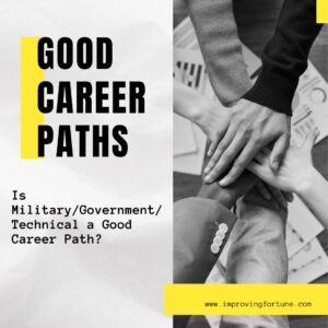 Is Military/Government/Technical a Good Career Path?